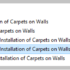 Method Statement For Installation of Carpets on Walls