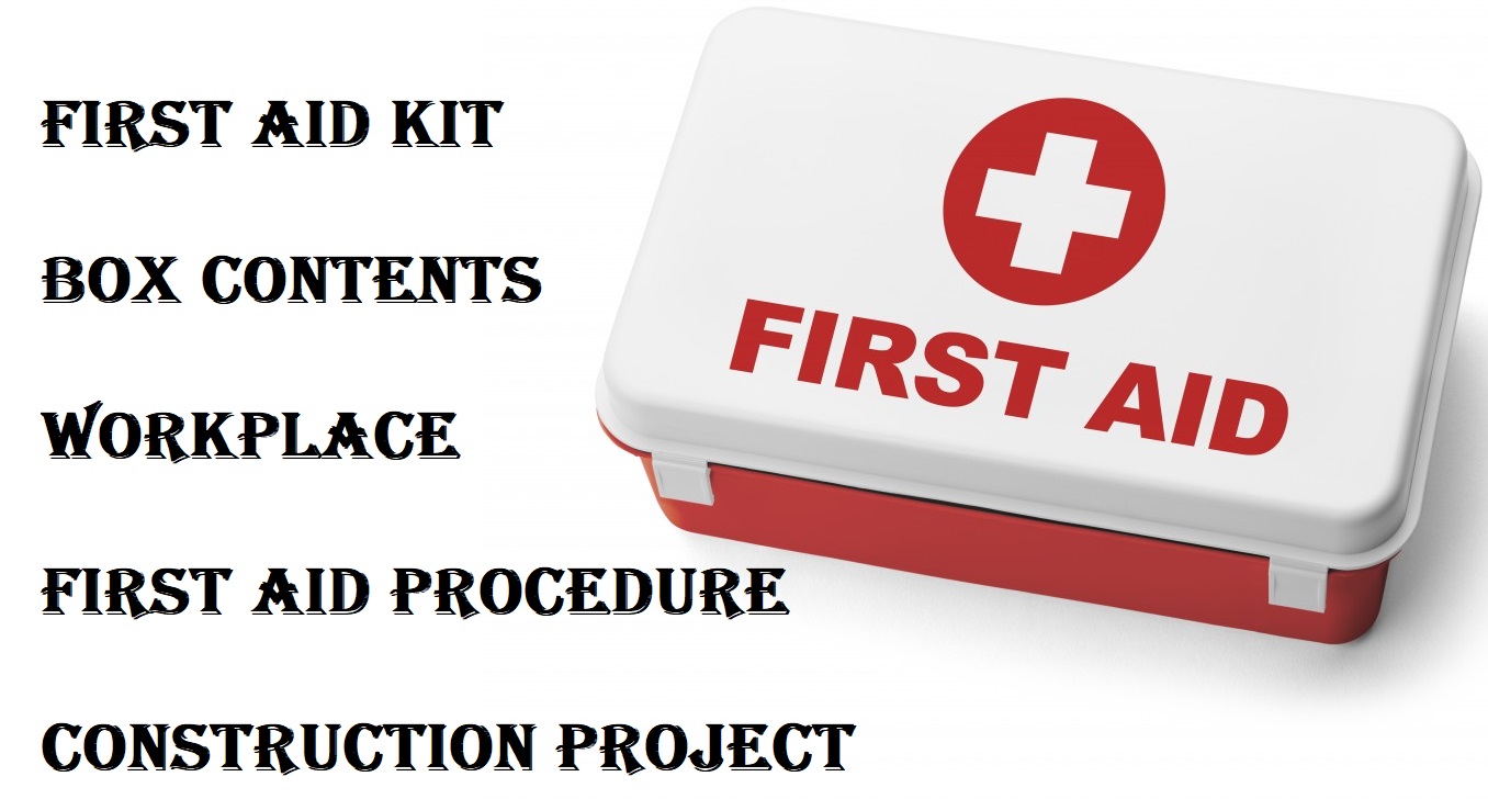 First Aid Procedure - Construction Project First Aid Kit Box Contents